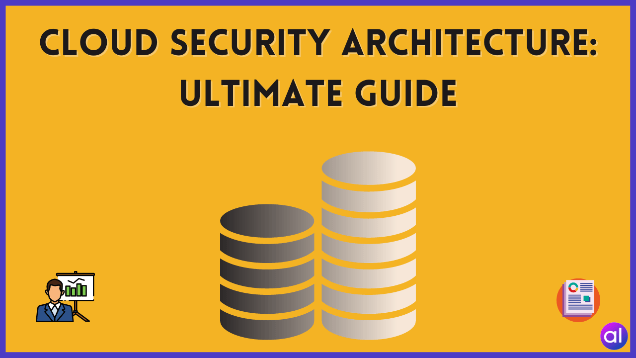 Cloud Security Architecture Ultimate Guide Analyticslearn