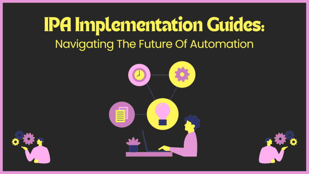 IPA Implementation Guides Navigating The Future Of Automation