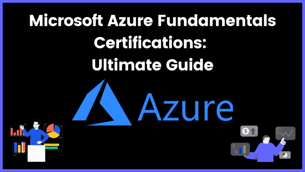 Microsoft Azure Fundamentals Certifications Ultimate Guide