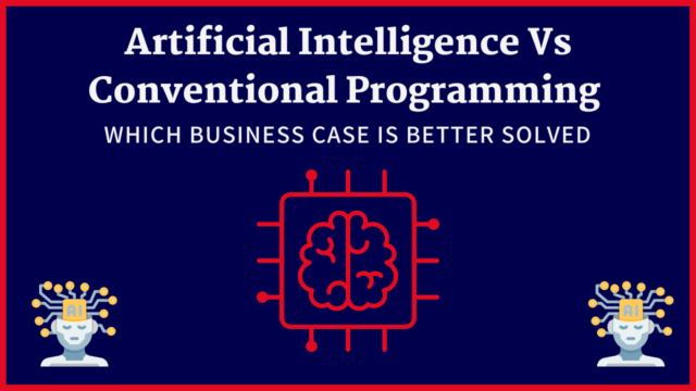 Artificial Intelligence (AI) Vs Conventional Programming: Which ...