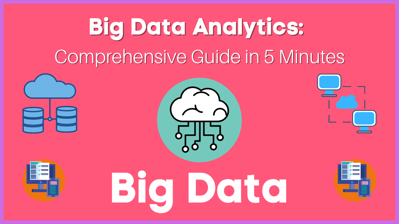 Big Data Analytics Comprehensive Guide In 5 Minutes Analyticslearn