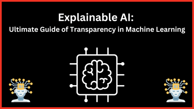 Explainable AI Ultimate Guide on Explainable Artificial Intelligence
