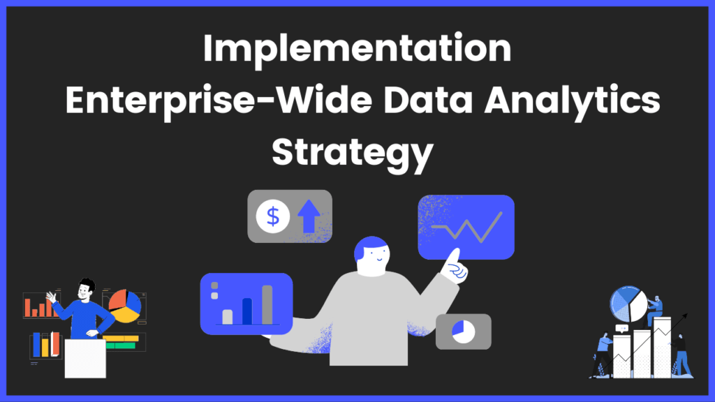 How does the Implementation of an Enterprise-Wide Data and Analytics ...