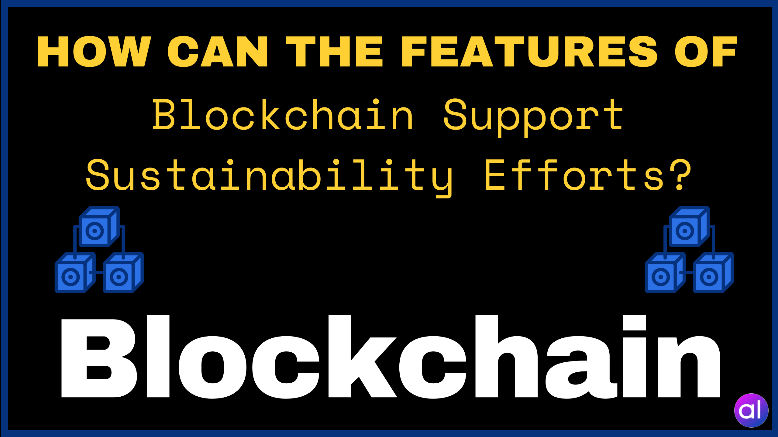 how can features of blockchain support sustainability efforts?
