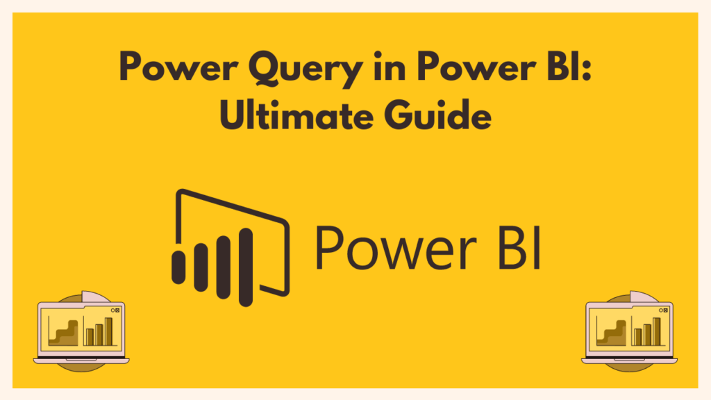 Power Query In Power Bi: Ultimate Guide - Analyticslearn