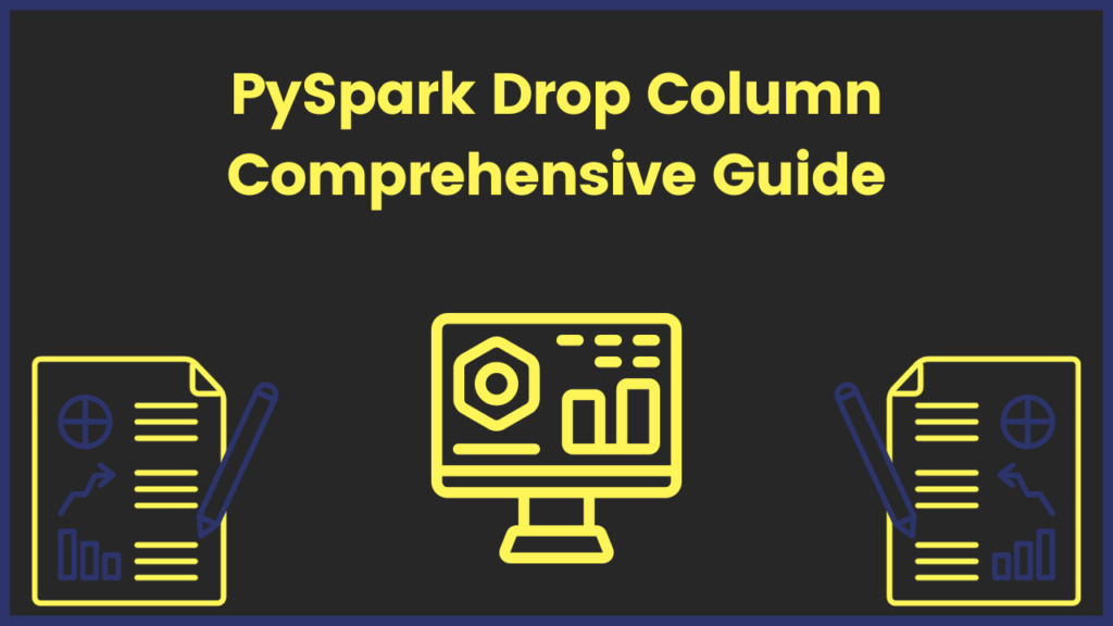 pyspark-drop-column-a-comprehensive-guide-analyticslearn