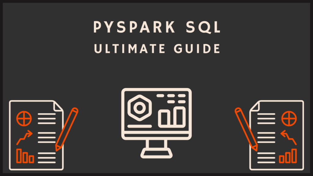 PySpark SQL: Ultimate Guide - AnalyticsLearn