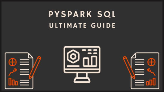 PySpark SQL: Ultimate Guide - AnalyticsLearn