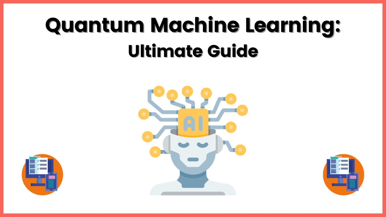 Quantum Machine Learning: Ultimate Guide - AnalyticsLearn