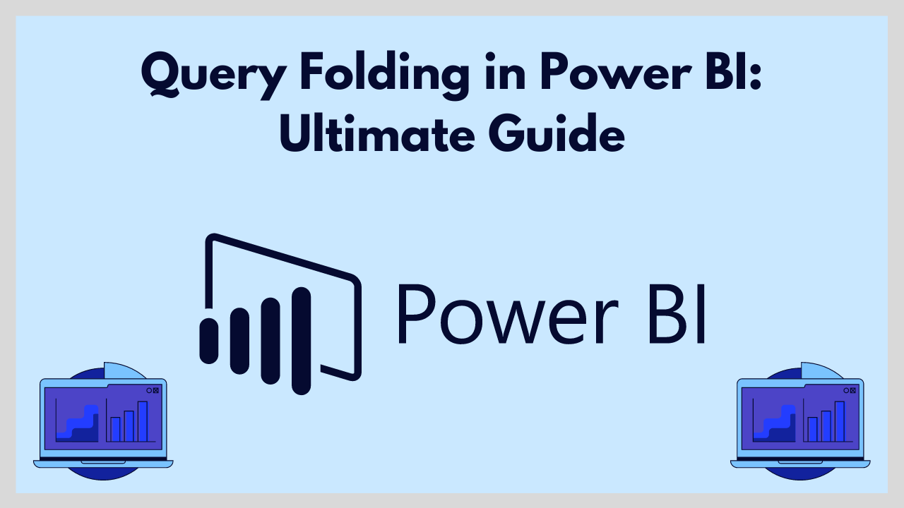 Query Folding in Power BI: Ultimate Guide - AnalyticsLearn