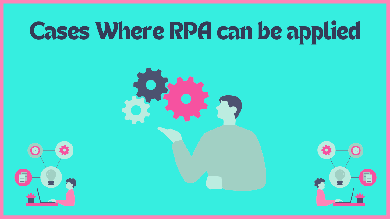 RPA Use: Which of the Following Cases RPA Can be Applied? - AnalyticsLearn