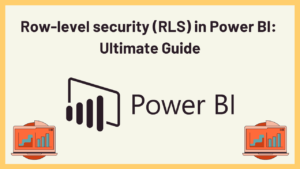 Row Level Security (RLS) in Power BI: Ultimate Guide - AnalyticsLearn