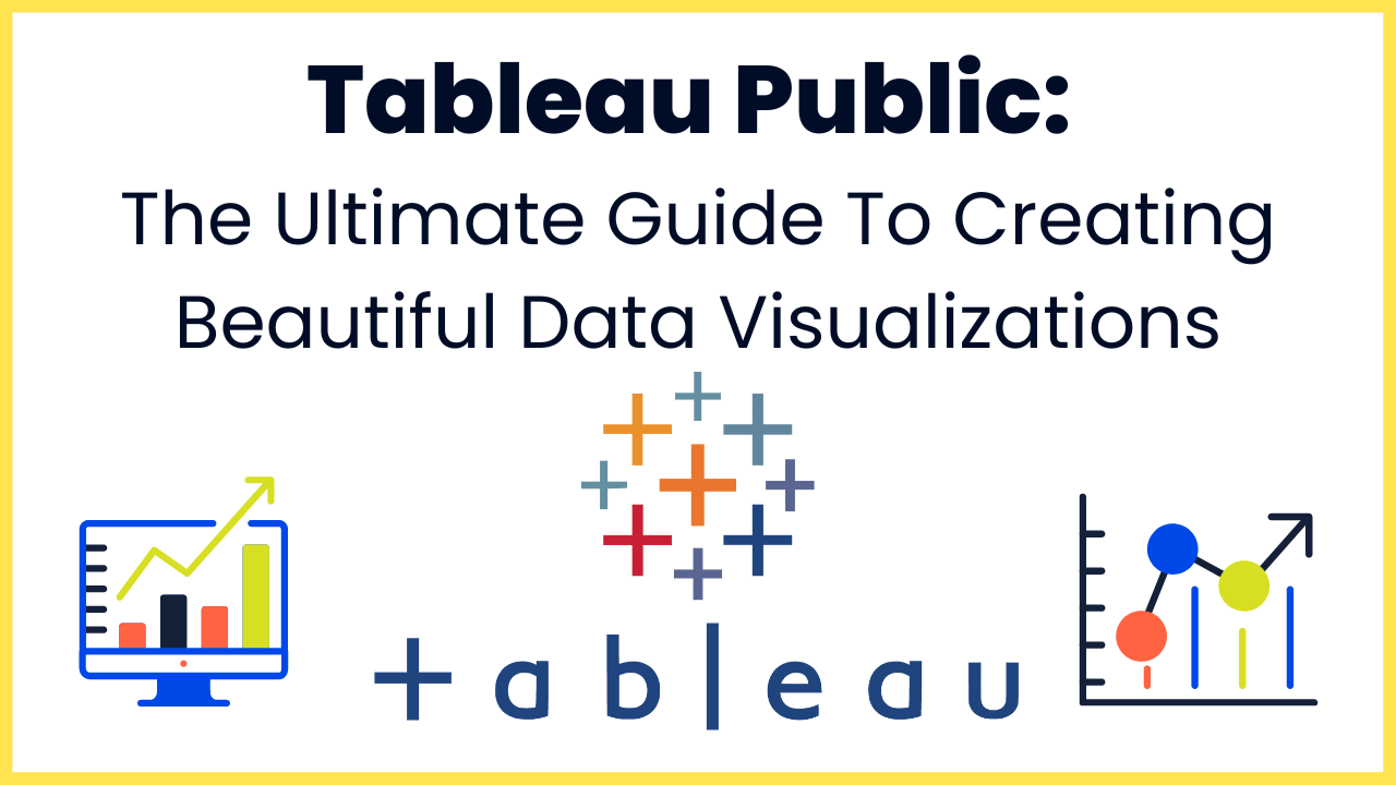 Tableau Public Ultimate Guide for Free Data Visualizations