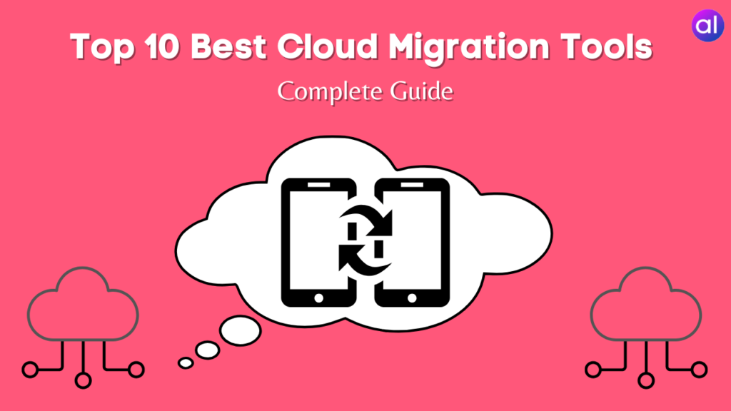 Top 17 Best Cloud Migration Tools - AnalyticsLearn