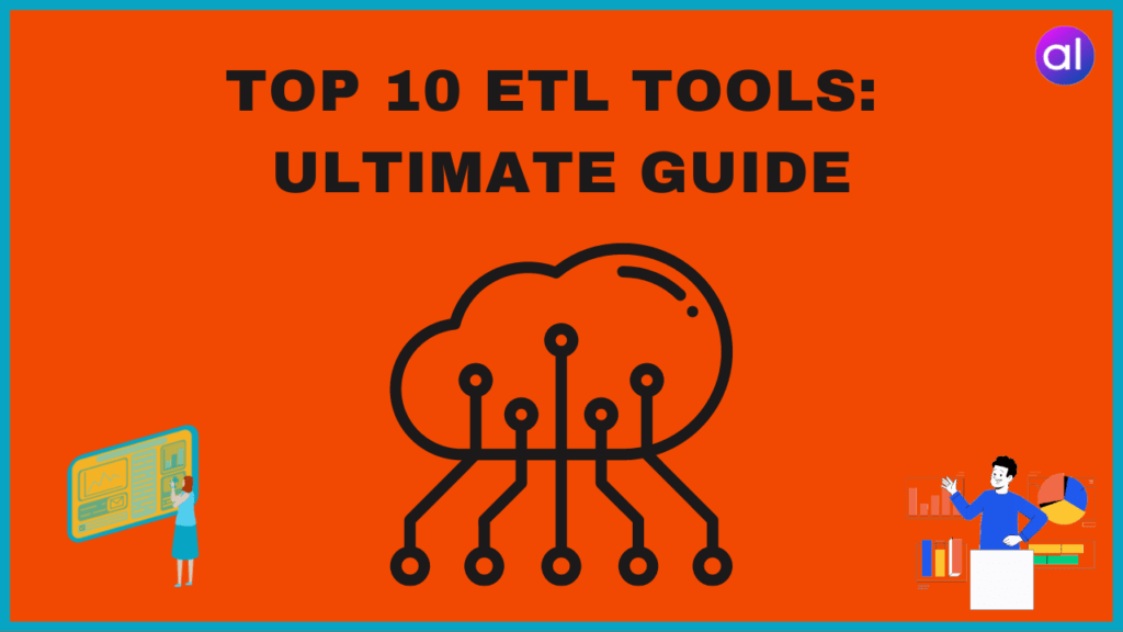 Top 10 ETL Tools Ultimate Guide AnalyticsLearn