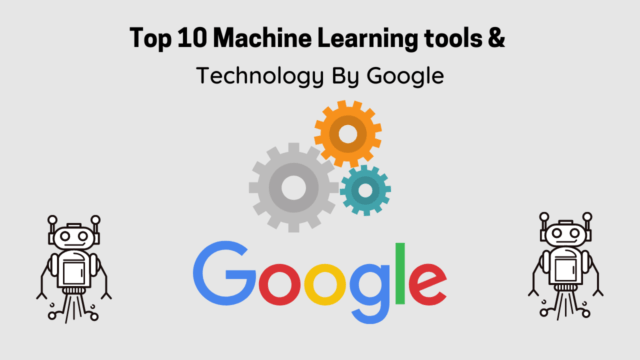 Top 18 Machine Learning Technology by Google - AnalyticsLearn