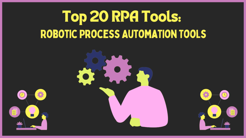 Top 20 RPA Tools: Robotic Process Automation Tools - AnalyticsLearn