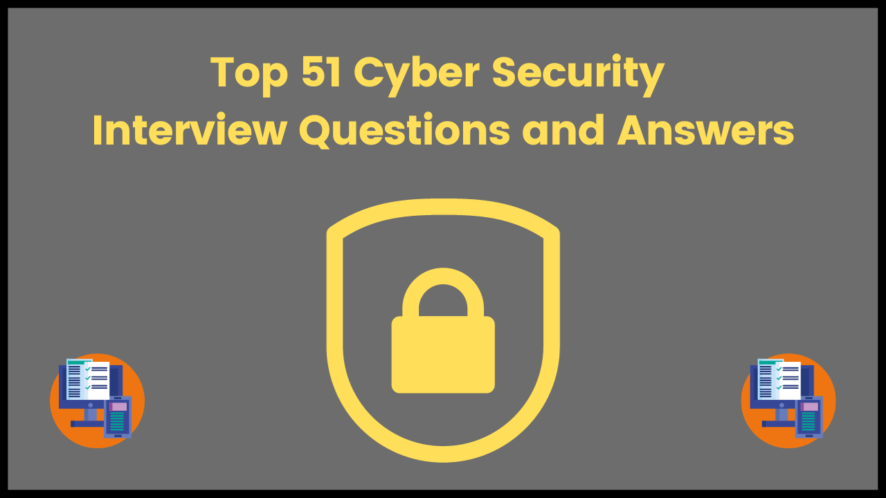 Top 51 Cyber Security Interview Questions And Answers - AnalyticsLearn