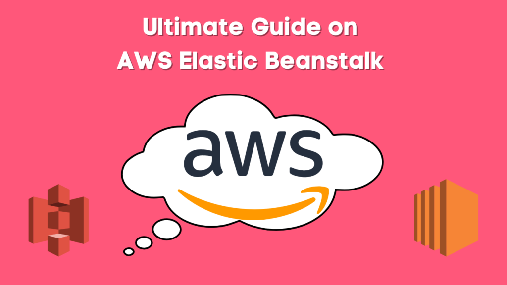 Ultimate Guide On AWS Elastic Beanstalk - AnalyticsLearn