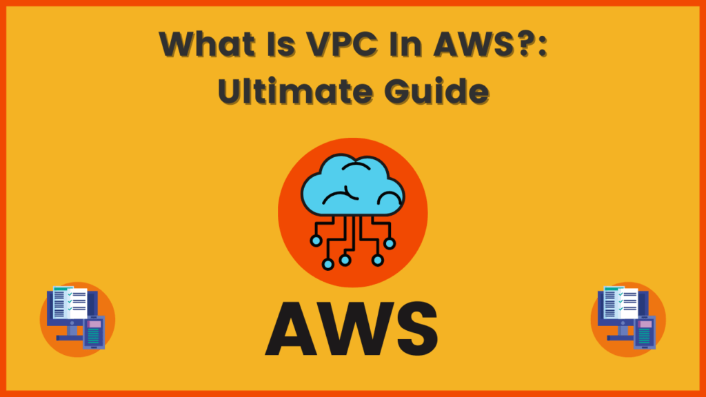 What is VPC in AWS?: Ultimate Guide - AnalyticsLearn