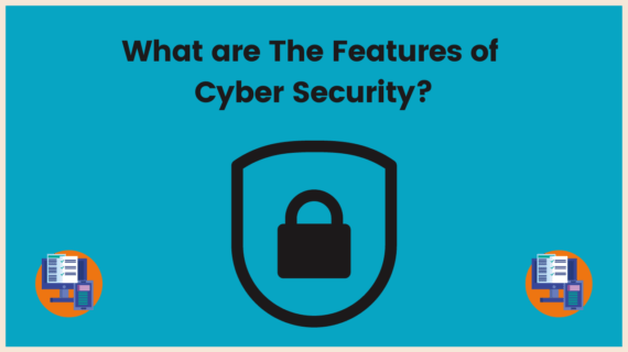 What are The Features of Cyber Security? - Ultimate Guide - AnalyticsLearn