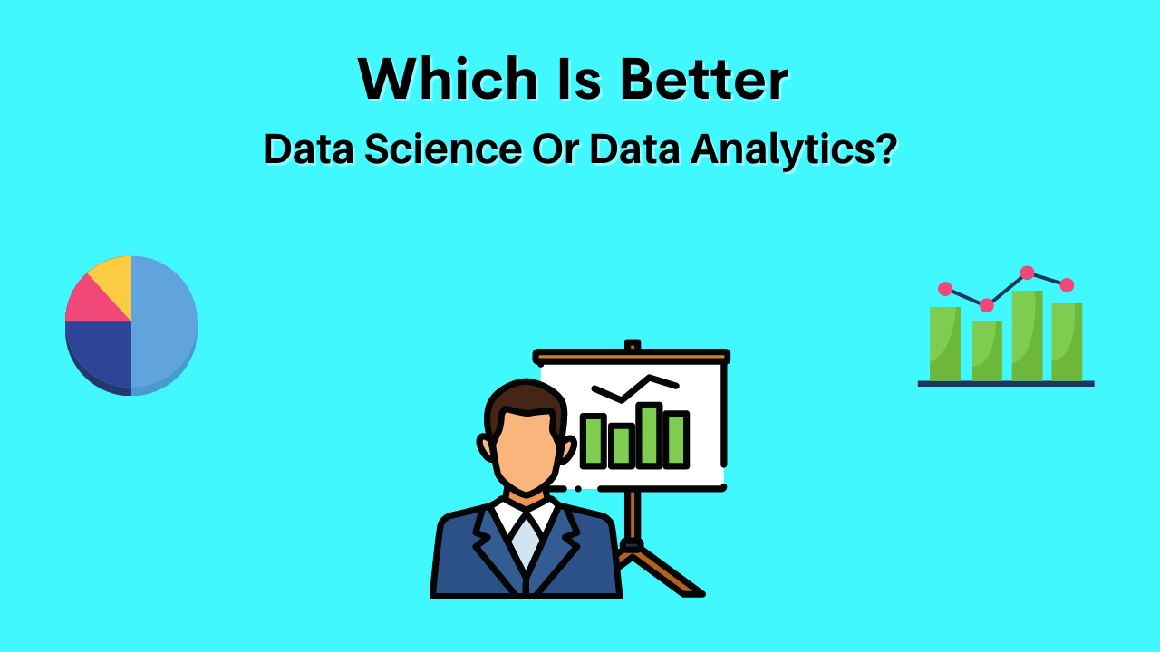 which-is-better-data-science-or-data-analytics-analyticslearn